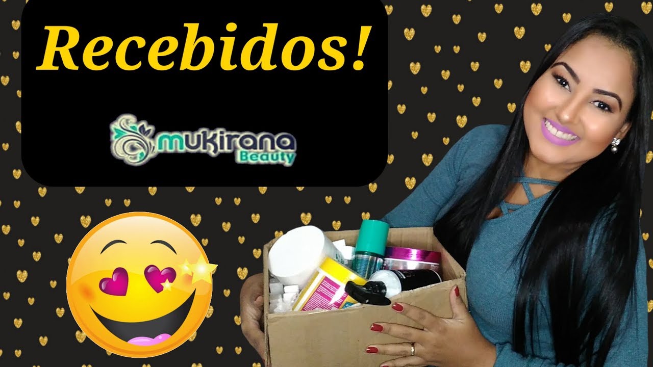 RECEBIDOS DA LOJA MUKIRANA BEAUTY!