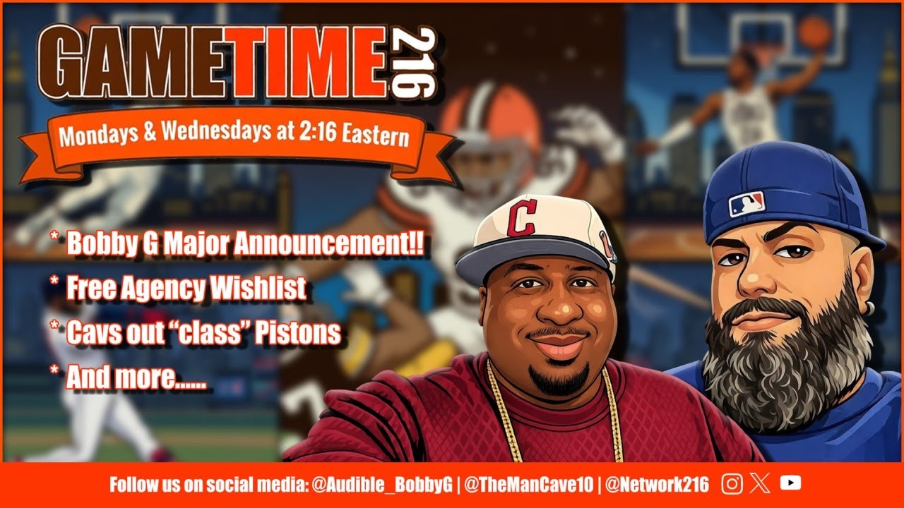 GameTime216 | Bobby G Major Announcement | Free Agency Wishlist | Cavs out 