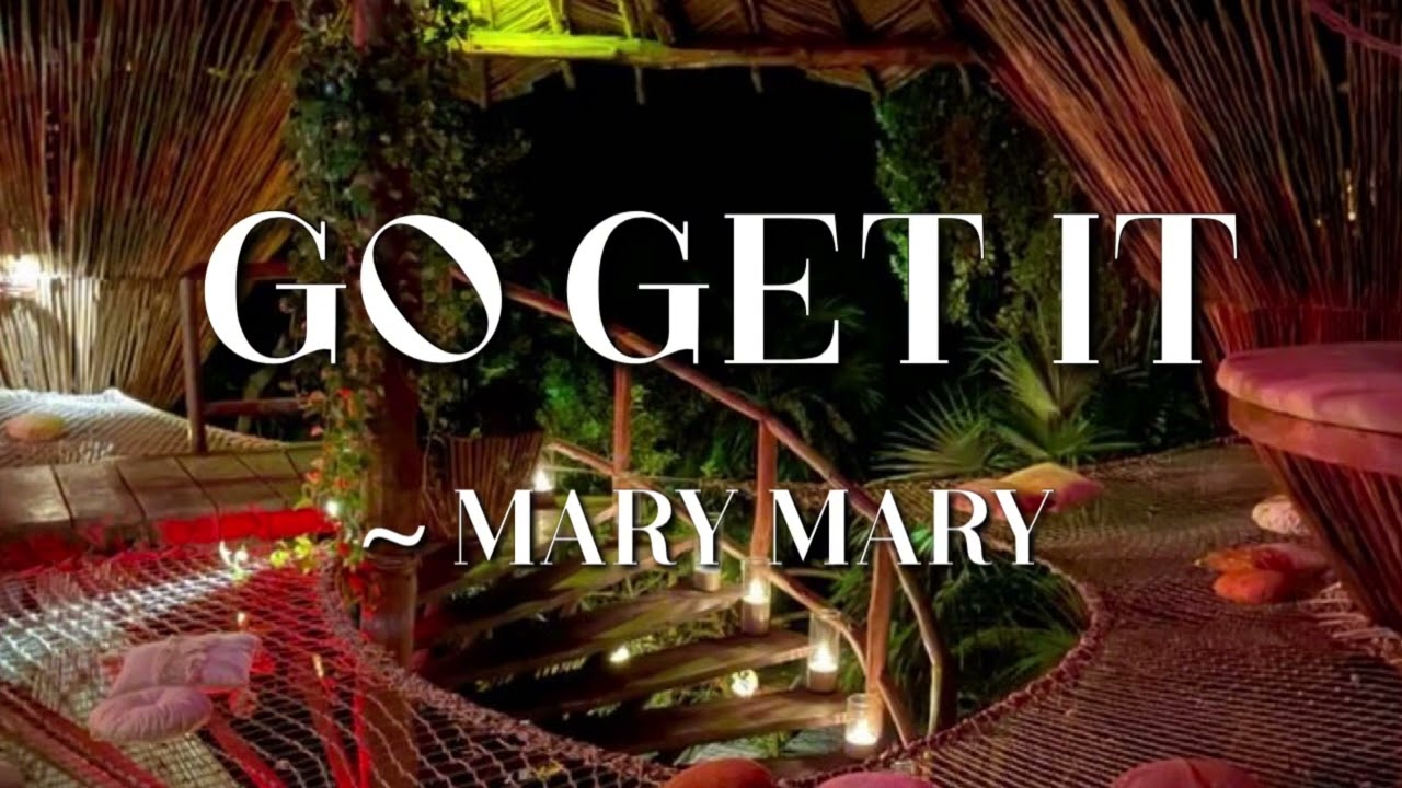 Mary Mary - Go Get It Sped Up