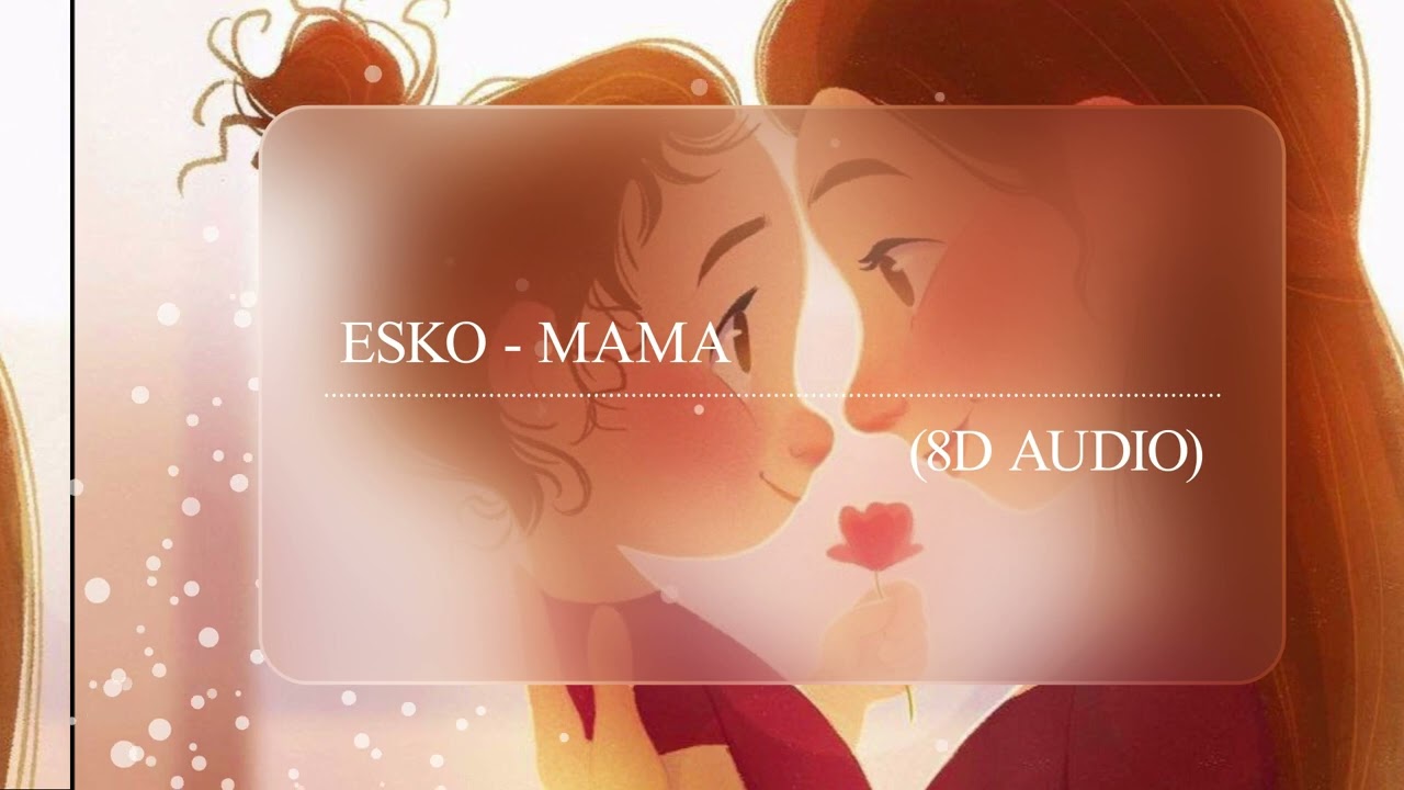 ESKO - Mama (8D AUDIO) Слушать в наушниках🎧🤤