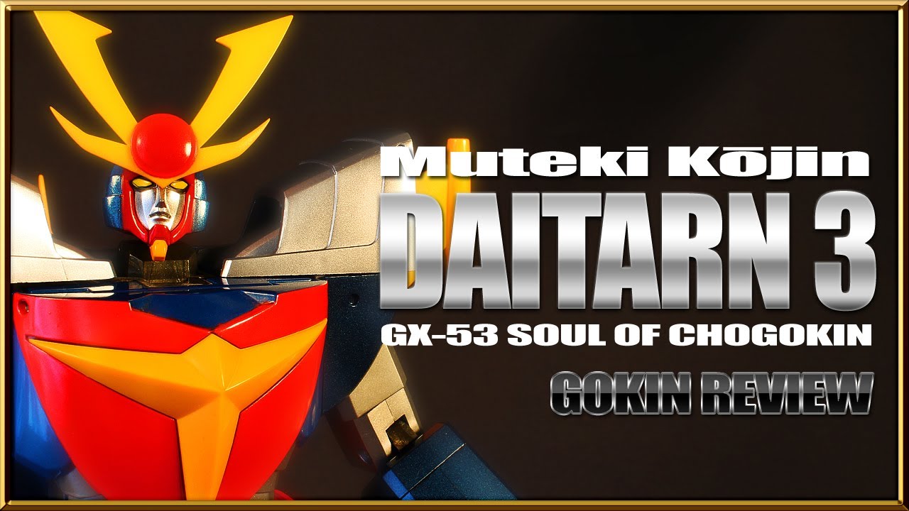 Gokin Review: GX-53 MUTEKI KOJIN DAITARN 3 Soul of Chogokin Bandai robot figure review