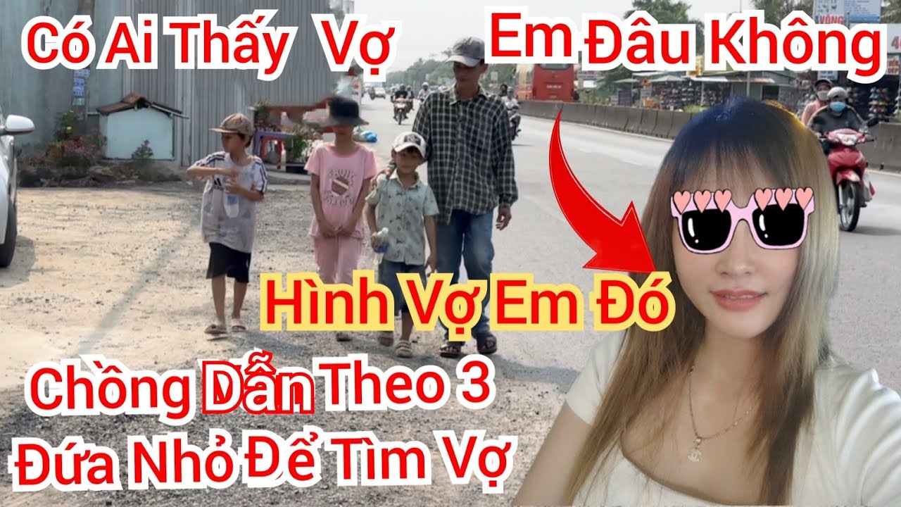 Bất Ngờ Phát Hiện Vợ Ôm Tiền Bỏ Đi Chồng Dẫn Theo 3 Đứa Con Đi Tìm Vợ