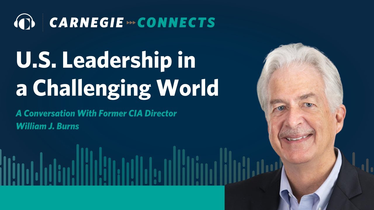 U.S. Leadership in a Challenging World: A Conversation With Former CIA Director William J. Burns