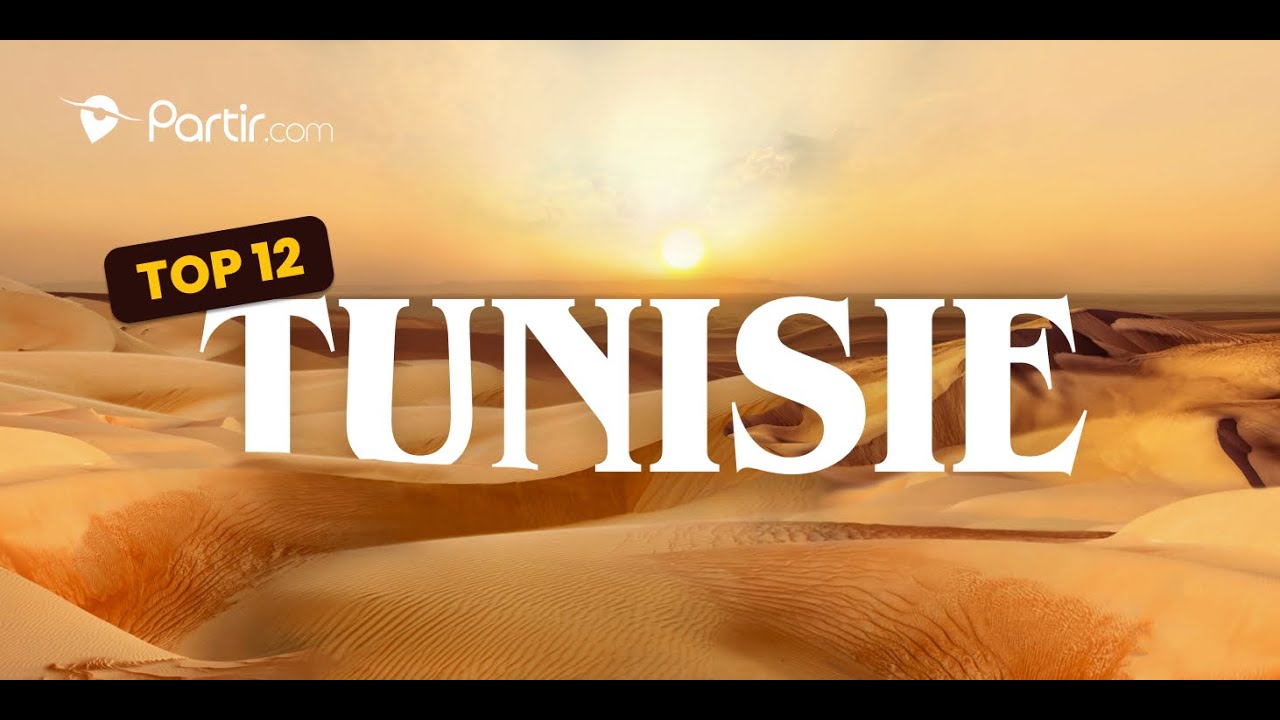 Top 12 des plus beaux lieux de Tunisie