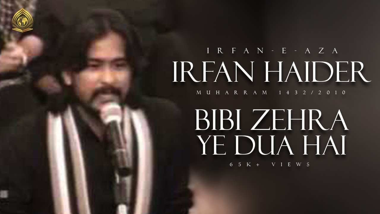 Irfan Haider - Bibi Zehra ye dua hai