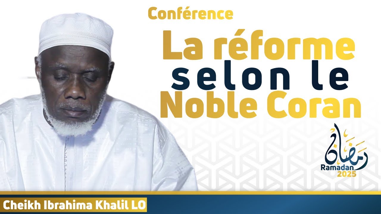 La réforme selon le Noble Coran || Cheikh Ibrahima Khalil LO