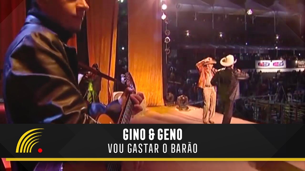 Gino & Geno - Vou Gastar O Barão (Ao Vivo)(Vídeo Oficial)