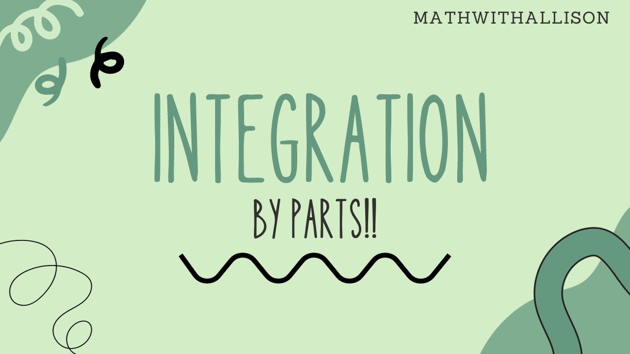 Calculus 2 - Integration: By Parts!