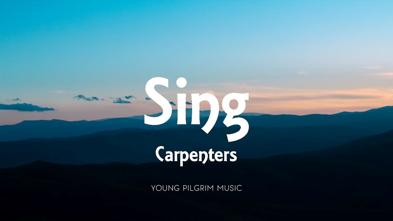 Carpenters - Sing (Lyrics)