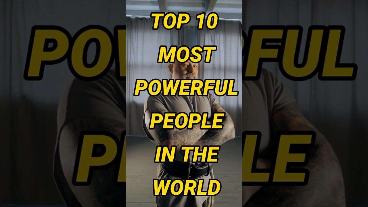 Top 10 Most Powerful People in the World: #GlobalInfluencers Driving Change in 2025#PowerfulPeople