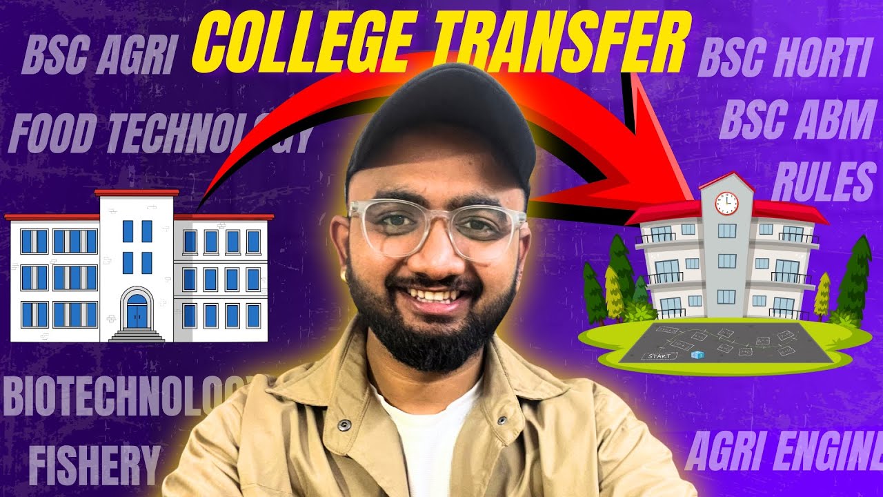 BSc Agriculture College Transfer Process | Rules, Eligibility, Documents, CGPA Cut-Off & Application
