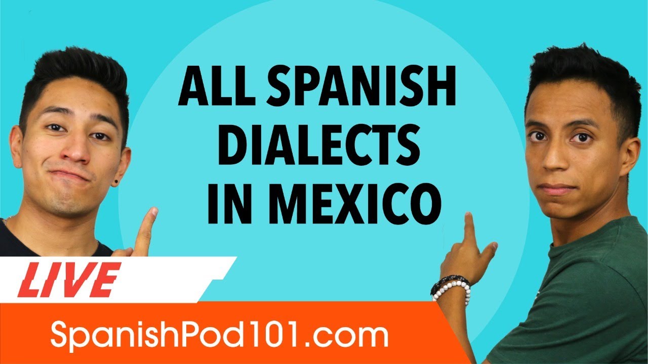 All the Different Spanish Dialects within Mexico