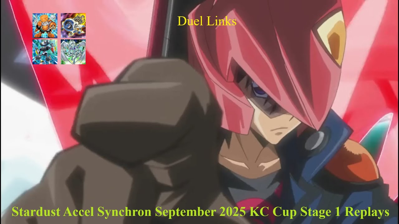 Yu-Gi-Oh Duel Links: September 2025 Stardust Accel Synchron KC Cup Stage 1 Replays