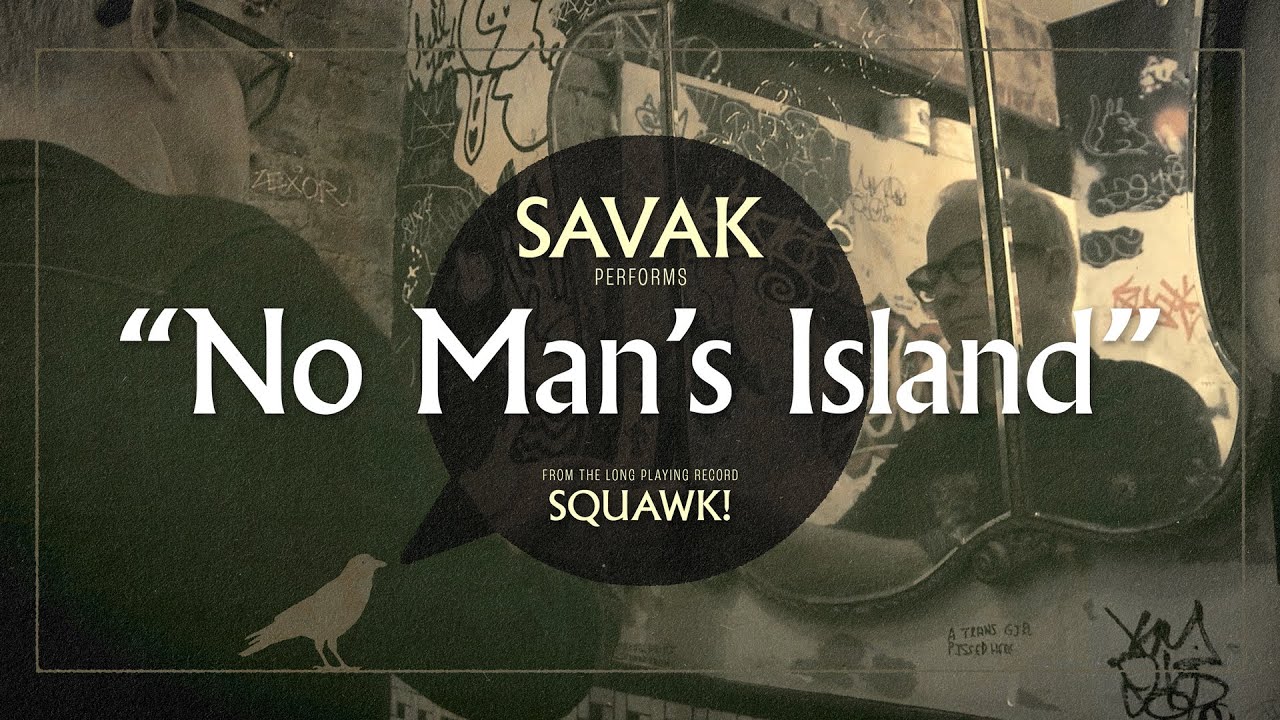 SAVAK - No Man's Island [Official Video]