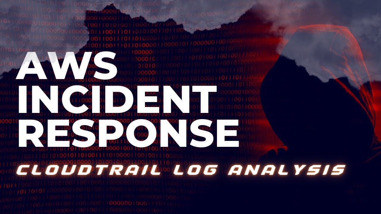 AWS DFIR - AWS Incident Response using CloudTrail Logs