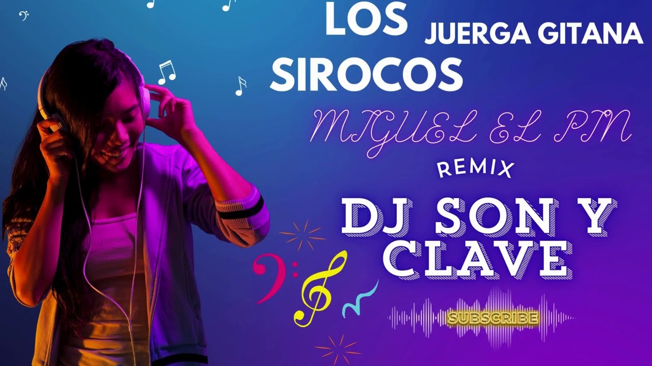 JUERGA  GITANA, LOS SIROCOS, MIGUEL EL PIN , REMIX POR✨DJ SON Y CLAVE✨
