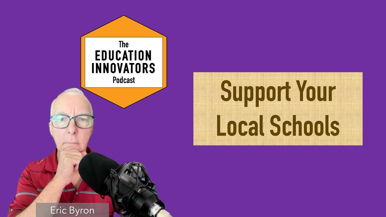The Education Innovators Podcast - Support Your Local Schools