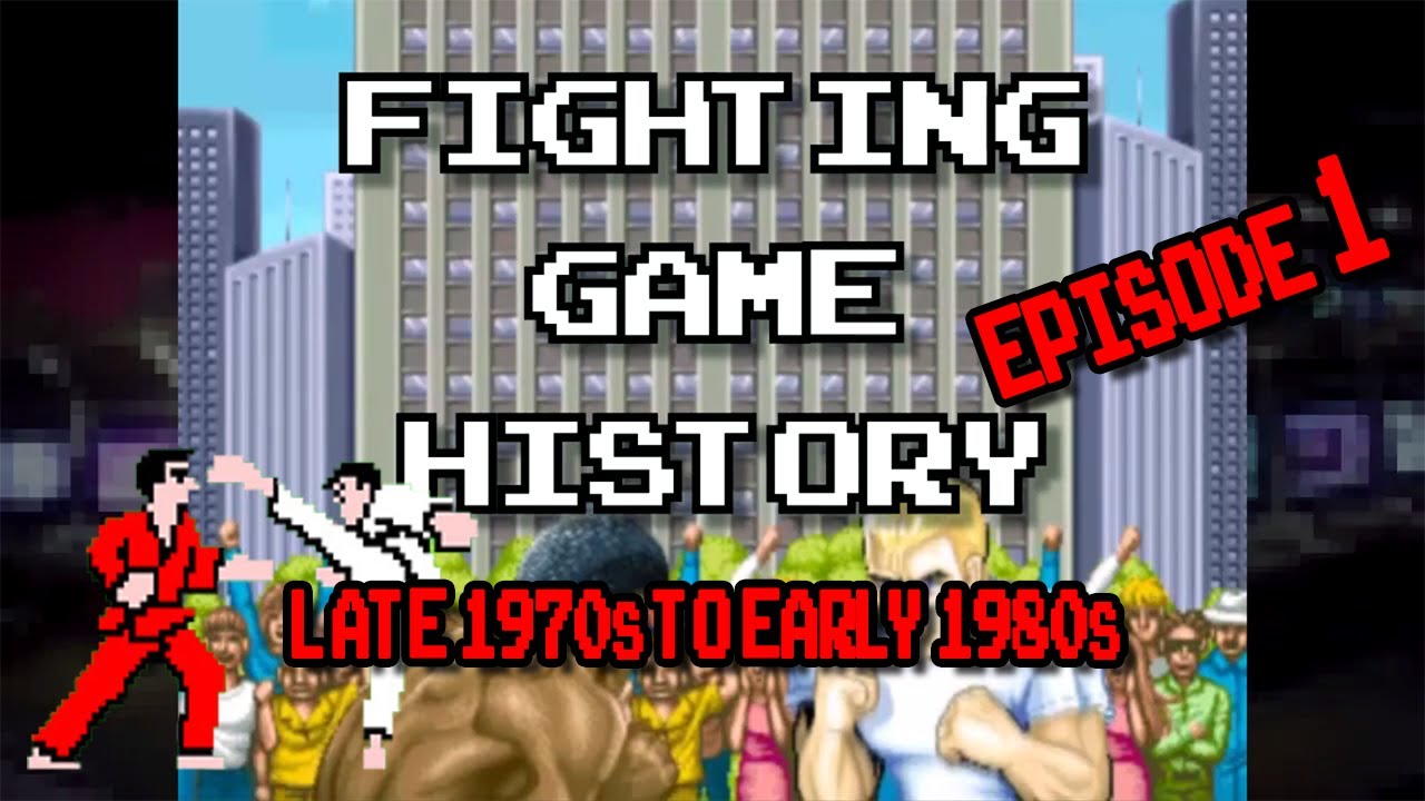 01 - Fighting Game History  - Episode 1 (Late 1970s to early 1980s)