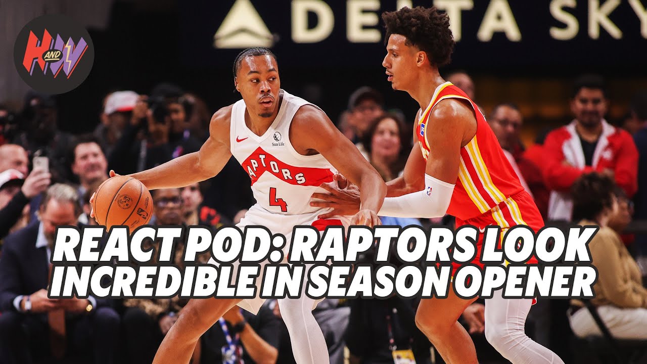 React pod: Raptors look AMAZING in season opening blowout against Hawks
