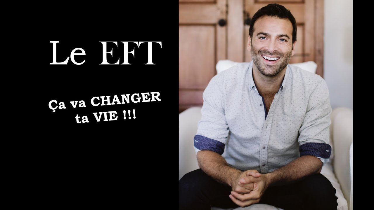 TOUT ce que vous devez savoir sur le EFT - Emotional Freedom Technic