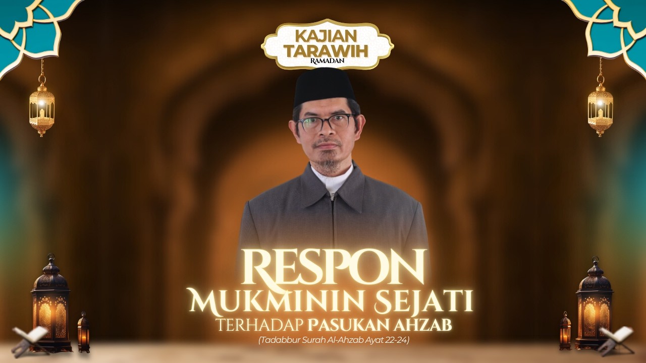 Respon Mukminin Sejati terhadap Pasukan Ahzab - Ustaz Dr. Salahuddin Guntung, Lc., M.A.