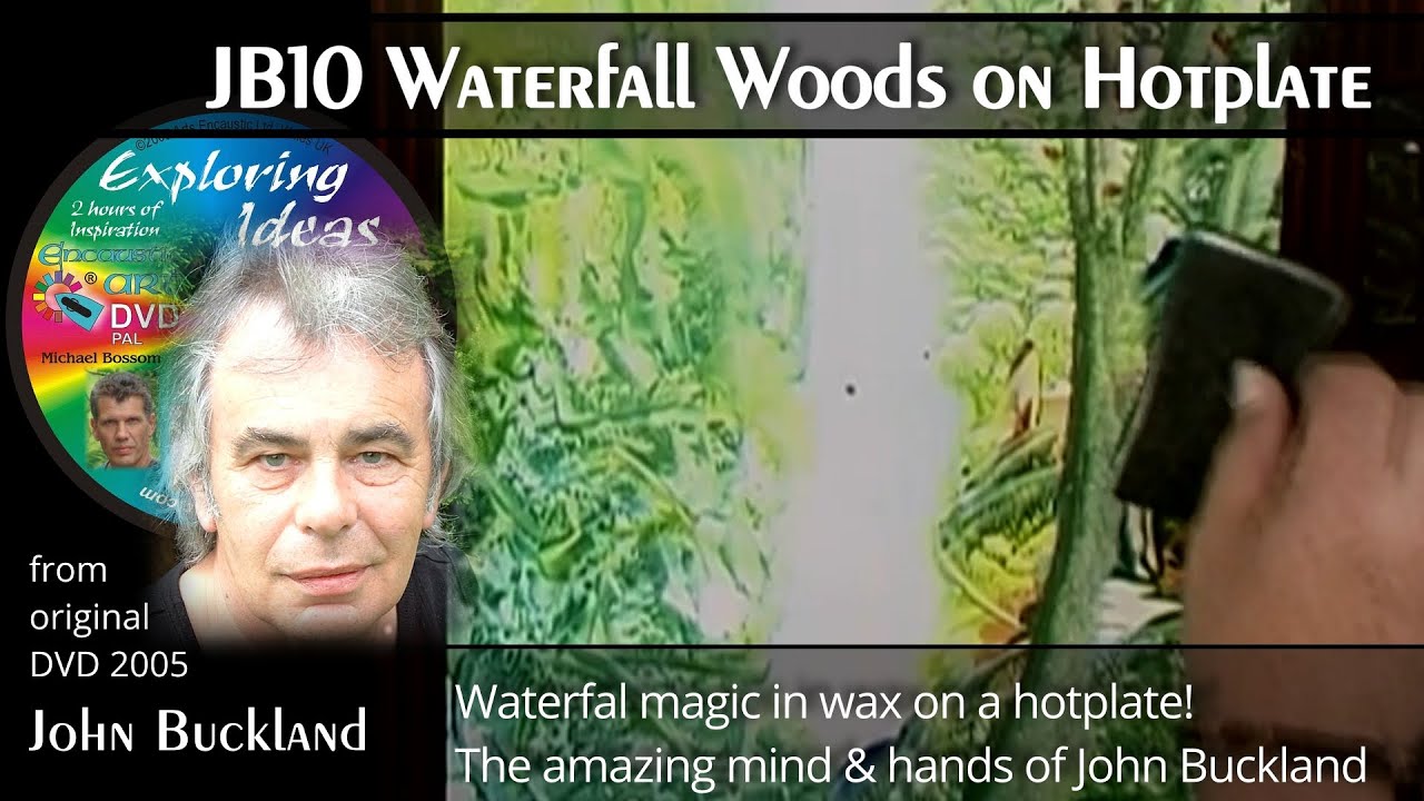 John Buckland 10 : WATERFALL WOODS ON ENCAUSTIC HOTPLATE