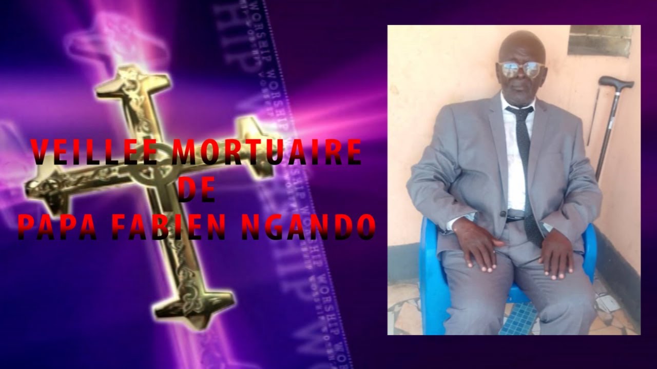VEILLEE MORTUAIRE DE PAPA FABIEN NGANDO LONDOLA