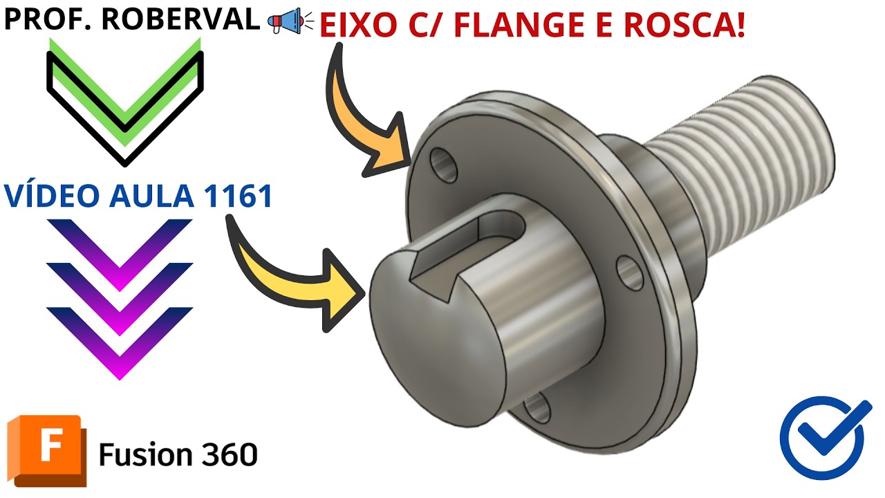 Aula 1161- Modelamento do Eixo com Flange e Rosca Autodesk Fusion