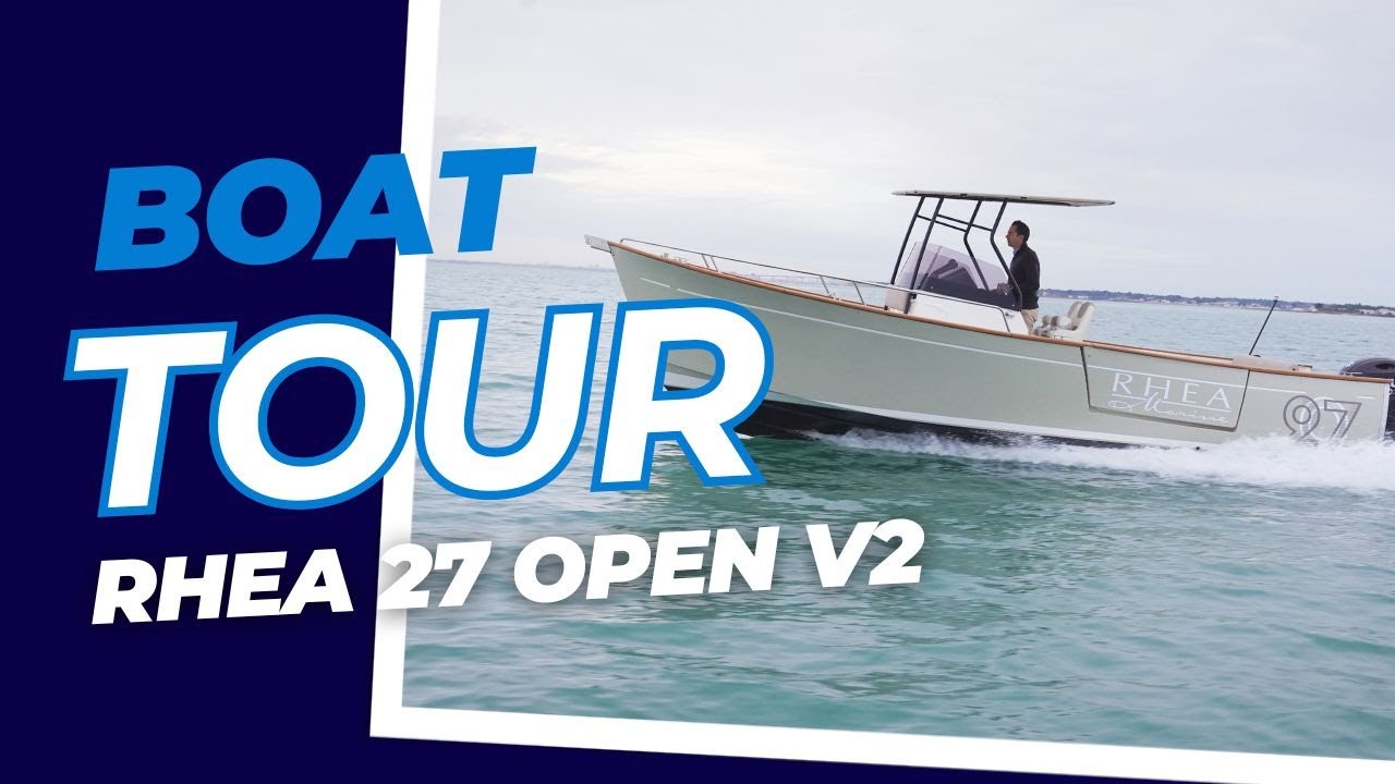 Nouveau RHEA 27 Open V2 : la légende revisitée – Boat Tour exclusif