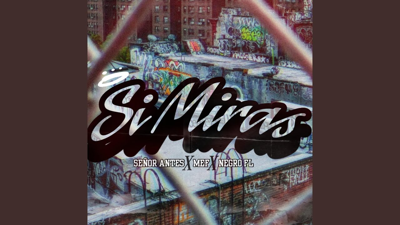 Si Miras (feat. Mef & Negro FL)