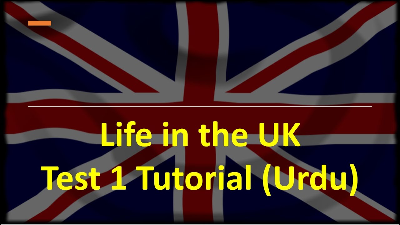 Life in the UK Test 1 Tutorial in Urdu