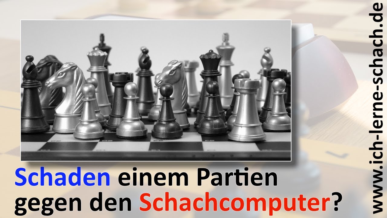 Schadet es gegen Schachcomputer zu spielen?