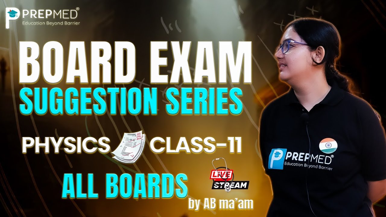 Board Exam Suggestion Series |  For Class 11 - Physics | All Boards | 2024 | PrepMed