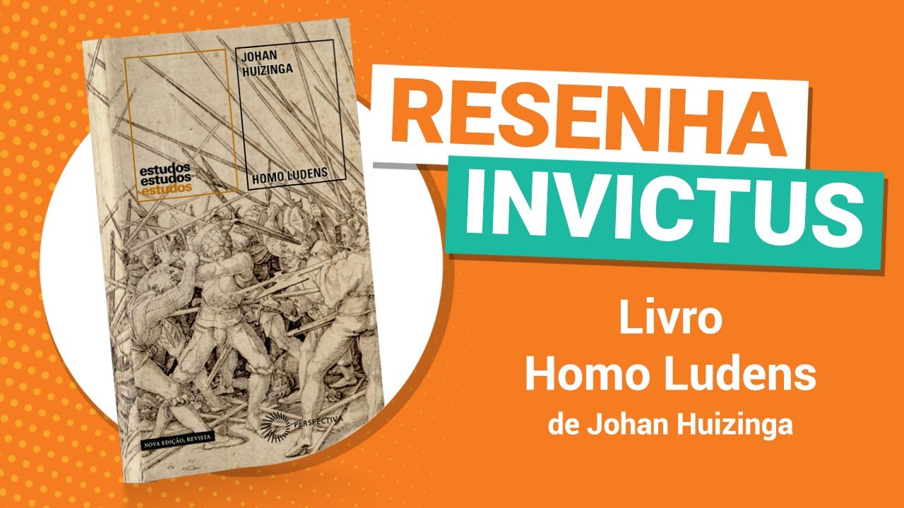 Resenha Invictus -  Homo Ludens: o jogo como elemento da cultura