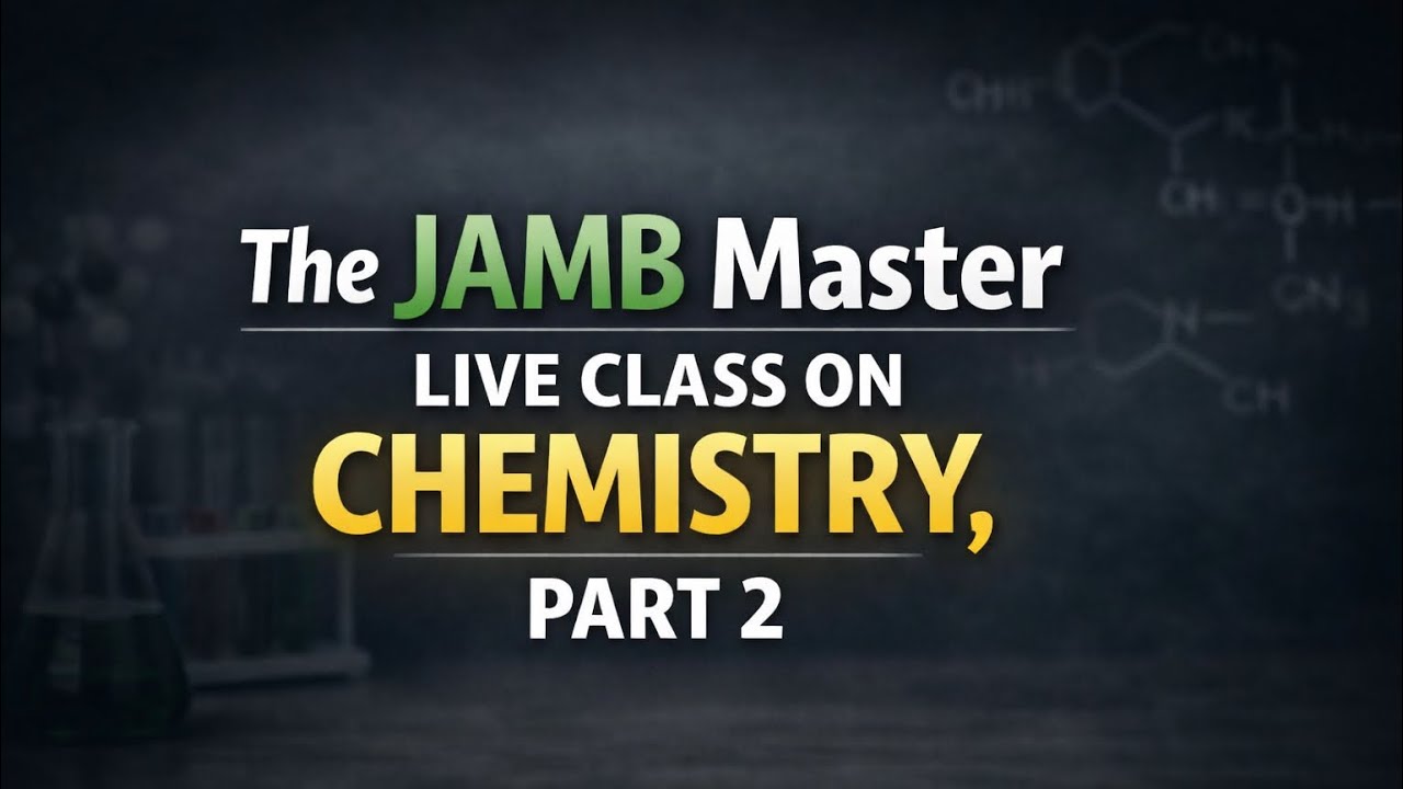 THE JAMB MASTER LIVE CHEMISTRY CLASS (2)