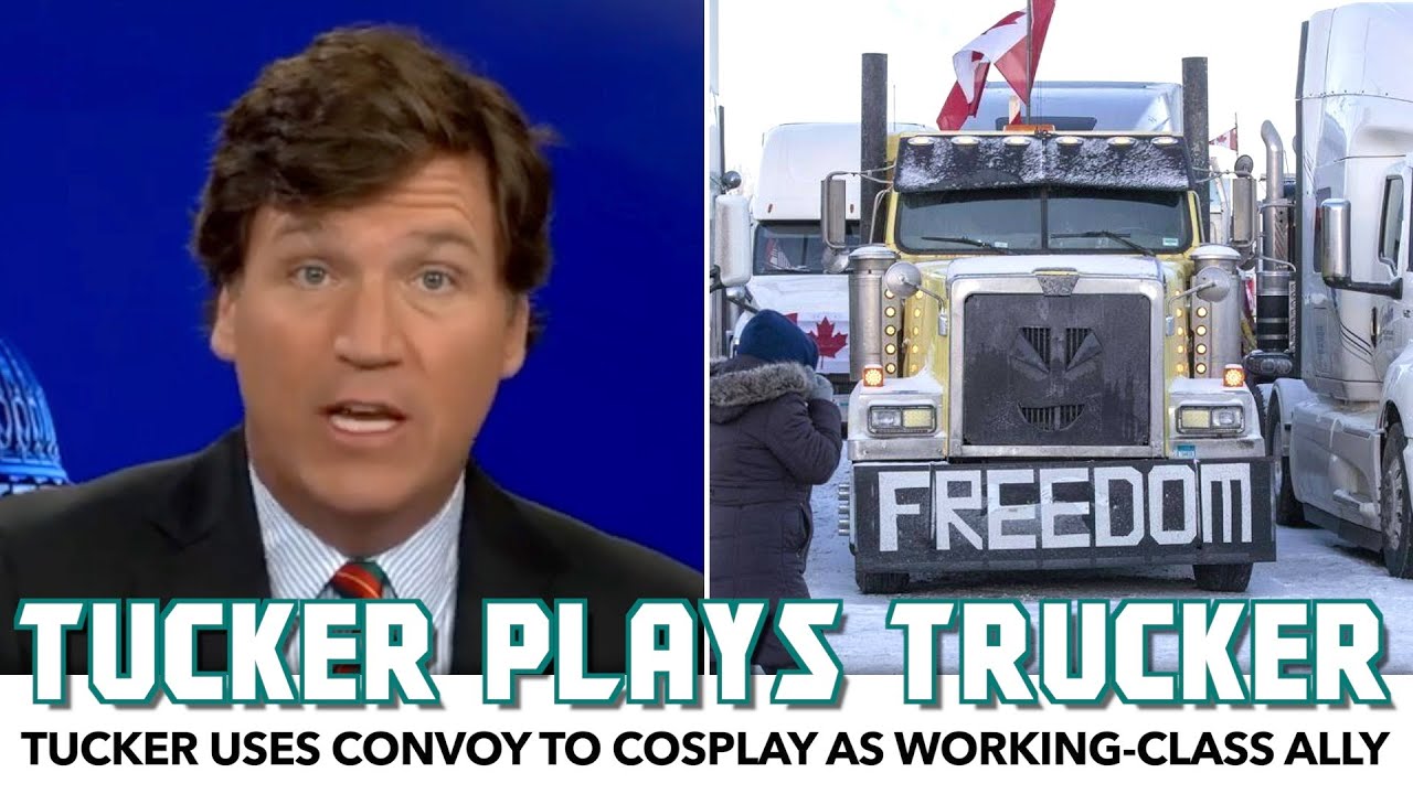Tucker Uses Convoy To Cosplay As Working-Class Ally