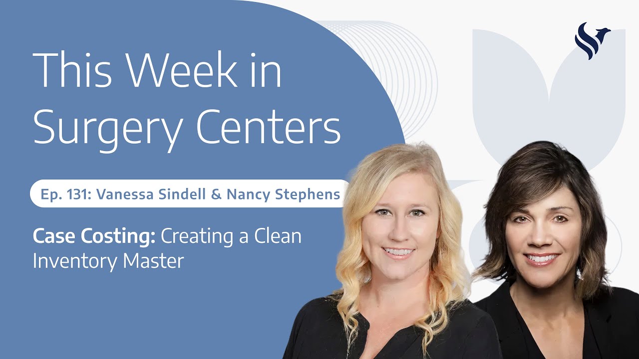 Ep. 131: Vanessa Sindell & Nancy Stephens – Case Costing: Creating a Clean Inventory Master