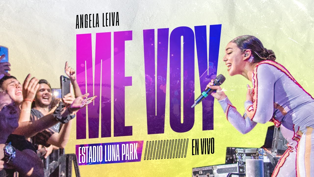 Angela Leiva - Me voy (ESTADIO LUNA PARK EN VIVO)