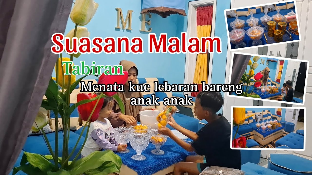 MALAM TAKBIR MENATA KUE LEBARAN ‼️ DITEMANI ANAK ANAK