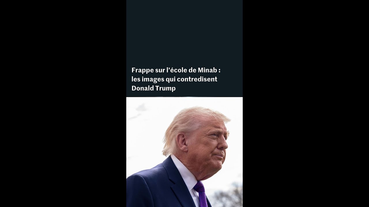 Frappe sur l'&eacute;cole de Minab : les nouvelles images qui contredisent Donald Trump