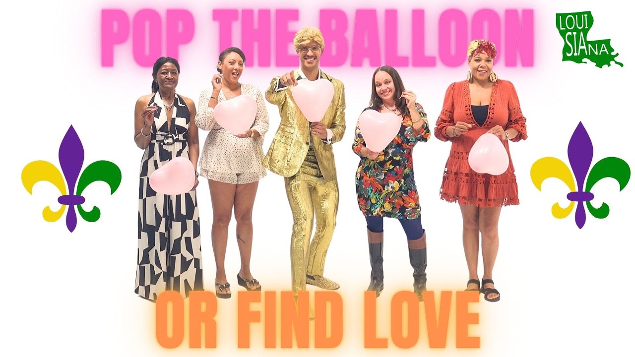Ep 66 Pop the Balloon or Find Love (New Orleans Edition) - A Real One