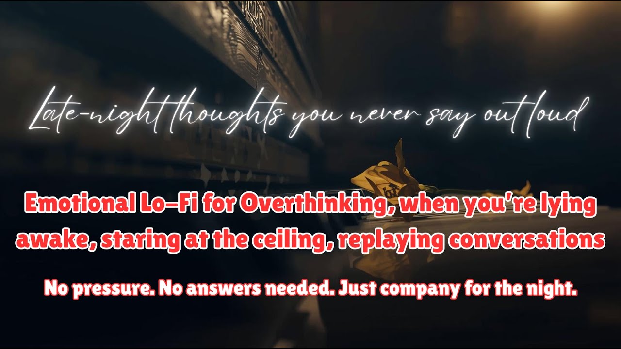 1 Hour | Late-night thoughts you never say out loud 🌙 | Emotional Lo-Fi for Overthinking