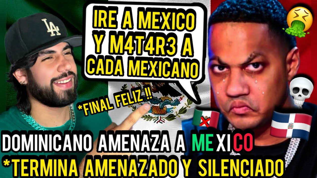 DOMINICANO AMENAZA A MEXICO y termino AMENAZADO Y PIDE PERDON | NO DEBISTE INSULT4R MEXICO