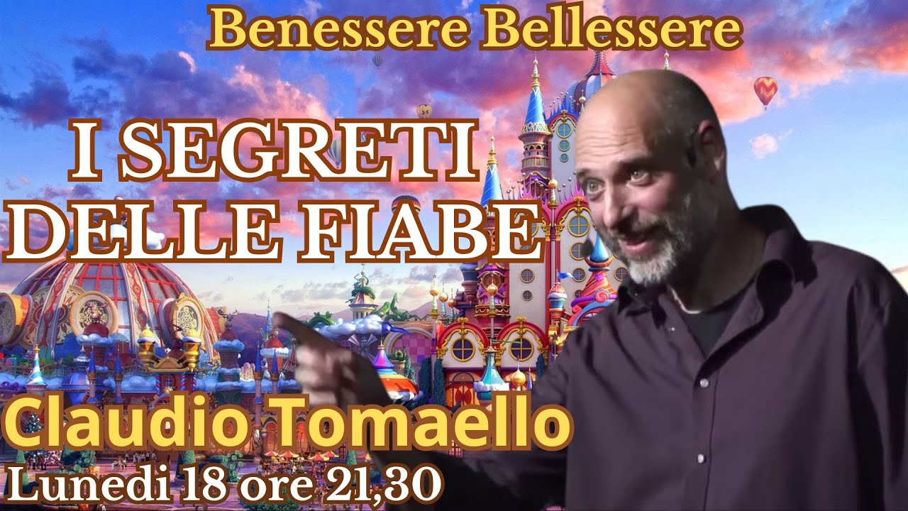 I SEGRETI DELLE FIABE - Claudio Tomaello - BenessereBellessere