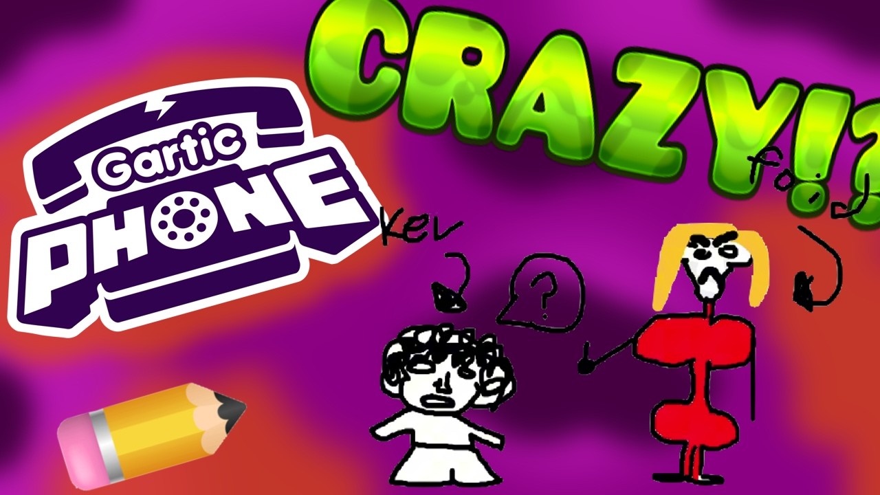 GARTIC PHONE IS CRAZY!!!!