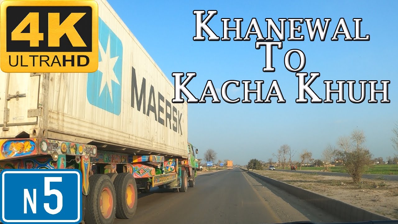 KHANEWAL CITY BYPASS TO KACHA KHUH ROAD TRIP N5 HIGHWAY DRIVE 2021 GOPRO 8 ROAD TRIP UHD VIDEO 2021