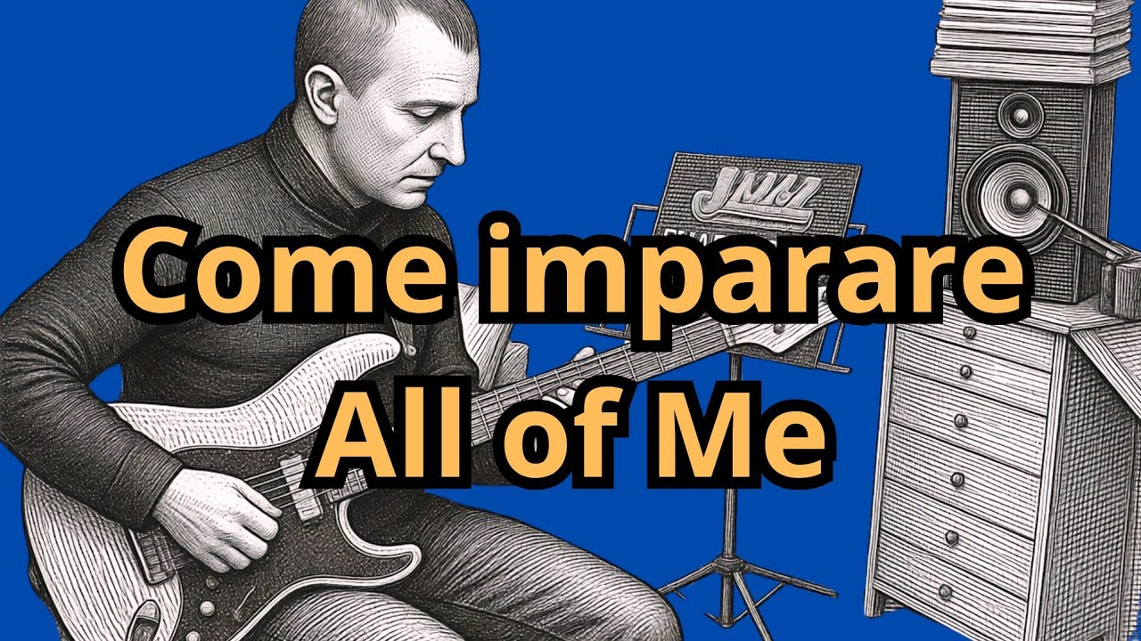 Lezione su come imparare All of Me