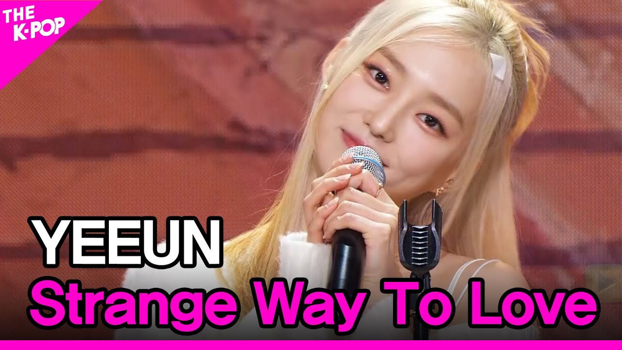 YEEUN, Strange Way To Love (예은, Strange Way To Love) [THE SHOW 230404]