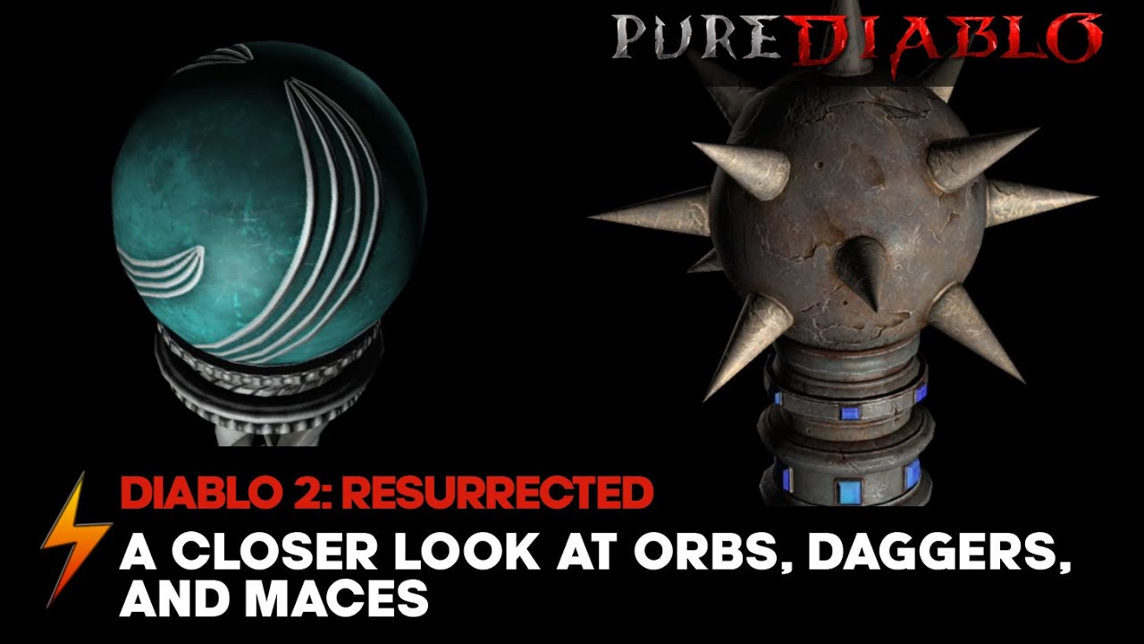 Diablo 2 Resurrected - A Closer Look at Orbs, Daggers, and Maces models