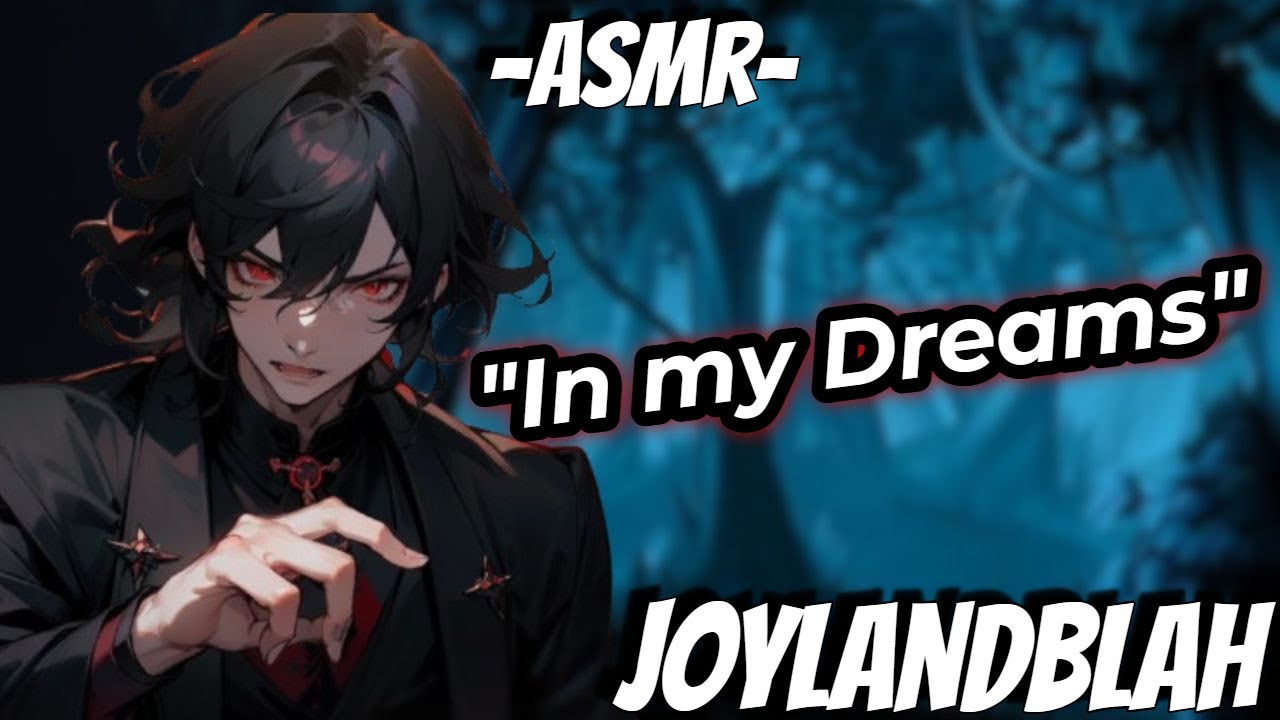 [M4A] In My Dreams [Soft Yandere Speaker] [Willing Vampire Listener][Kidnapping] [Forehead Kisses]